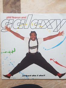 Phil Fearon & Galaxy 12" - What Do I Do?