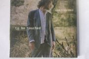 Liam O Maonlai [2009] To Be Touched (CD Album) STILL SEALED