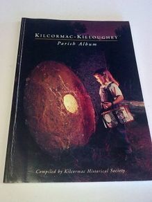 Kilcormac - Killoughey parish album Ireland Irish Offaly local history