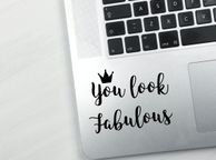 main image for ad You Look Fabulous Laptop Sticker, Laptop Decal, MacBook decal, Laptop Decal, Computer Decal, Removable Decal, Window decal