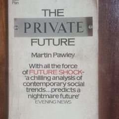 The Private Future by Martin Pawley