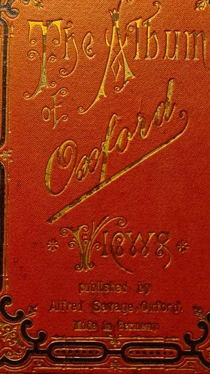 The Album Of Oxford Views. Published By Alfred  Savage Oxford. Made In German. 25 Fabolous Views.