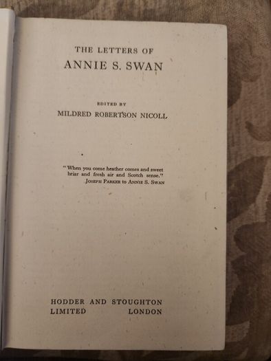 The Letters Of Annie S. Swan. Second Edition 1946 Hardback In Good Condition.