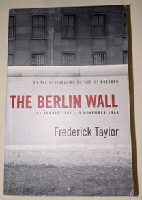 The Berlin Wall - Frederick Taylor
