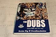 The Dubs Dublin Gaa since the 1940s book For Sale Here