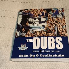 The Dubs Dublin Gaa since the 1940s book For Sale Here
