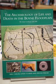The Archaeology of the Boyne Floodplain