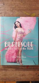 Burlesque and the Art of the Teese/Fetish and the Art of the Teese [1st ed. Hard Back] - Dita von Teese