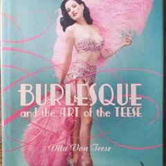 Burlesque and the Art of the Teese/Fetish and the Art of the Teese [1st ed. Hard Back] - Dita von Teese