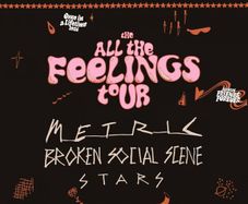 All The Feelings- Broken Social Scene, Metric, Stars, 3Olympia upper circle ticket, Wed 09 Sep 2026