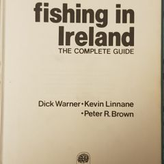 Fishing In Ireland: The Complete Guide by Dick Warner, Kevin Linane and Peter R. Brown