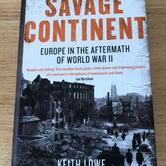Savage Continent WWII History Hardcover Book Keith Lowe