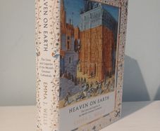 Heaven on Earth - The Lives and Legacies of the World's Greatest Cathedrals by Emma J. Wells
