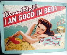 Damn Right I Am Good In Bed Woman Wall Retro Vintage Sign Plate 15x20 cm Metal