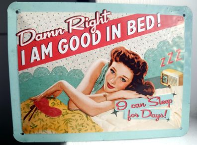 Damn Right I Am Good In Bed Woman Wall Retro Vintage Sign Plate 15x20 cm Metal