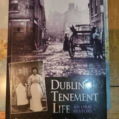 Dublin Tenement Life An Oral History,  Kevin C Kearns Hardback