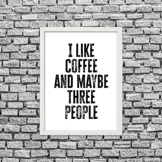 Prints With Personality - I like coffee and Maybe 3 People - A4 Framed Print