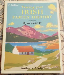 Tracing Your Irish Family History by Anthony Adolph