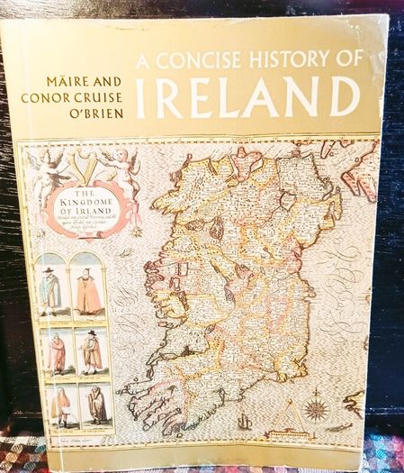 1972. A Concise History Of Ireland. Marie And Conor Cruise O' Brien.
