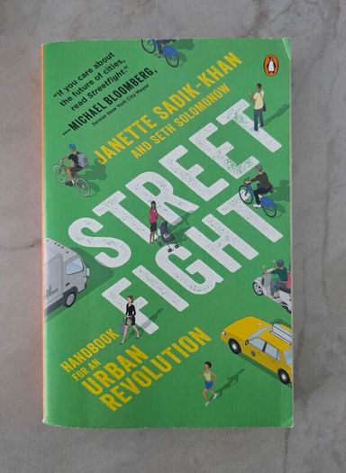 Streetfight Handbook for an Urban Revolution Janette Sadik-Khan and Seth Solomonow