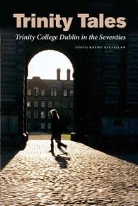 Trinity Tales: Trinity College Dublin in the Seventies Paperback