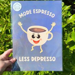A4 size More Espresso less Depresso Art Print, wall art
