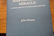 First Edition with Autograph. Portlaoise The Maryborough Miracle &amp; Other Aspects of Portlaoise History / John Dunne / Portlaosie History