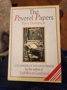 The Paverel Papers. By Flora Thompson. A Yearbook0f The Countryside By The Author Of Lark Rice To Candleford. Hardback With Dustjacket In Very Good Condition.