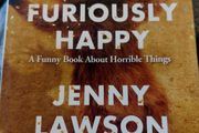 Furiously Happy.  Jenny Lawson