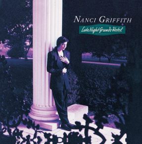 Nanci Griffith. Late Night Grande Hotel. CD. Free Postage!