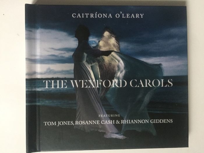 Caitriona O'leary Featuring Tom Jones, Rosanne Cash & Rhiannon Giddens [2014] The Wexford Carols (CD Digibook Album)
