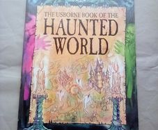 The Usborne Book of the Haunted World