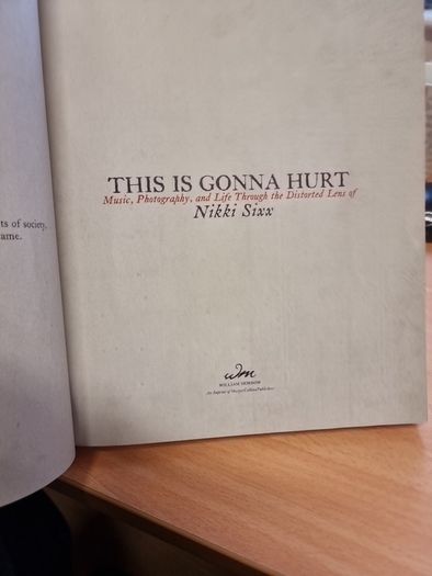 This Is Gonna Hurt : Music, Photography and Life Through the Distorted Lens of Nikki Sixx by Nikki Sixx (2011, Hardcover)