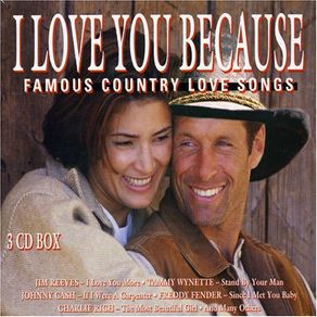 I Love You Because. Famous Country Love Songs. 3 x CD. Free Postage!