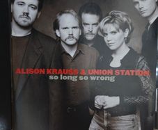 Alison Krauss & Union Station. So Long So Wrong.