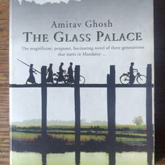 The Glass Palace - Amitav Ghosh