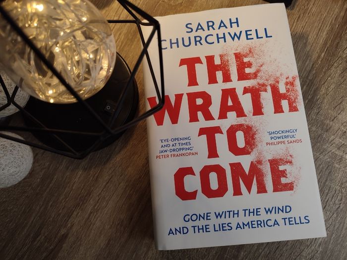 The Wrath To Come ! Gone with the Wind and the Lies America Tells ! Hardcover ! 2022 ! by Head of Zeus !