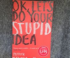 OK, Let's Do Your Stupid Idea by Patrick Freyne