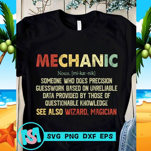 Mechanic someone who does precision guesswork  funny t-shirt