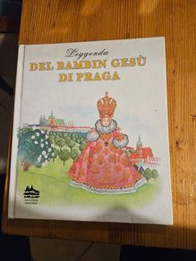 The Legend Of The Infant Of Prague. Beautiful Illustrated Large Volume Hardbacks In Good Condition.  See Photos For Same.  Italian Version.