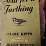 Sold For A Farthing By Clare Kipps. With Forward  By  Julian Huxley. Second  Impression Hardback With Dustjacket In Good Condition. 35. Image 2