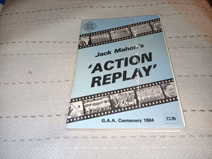 Jack Mahons Action Replay G.a.a Centenary 1984      Gaa Book