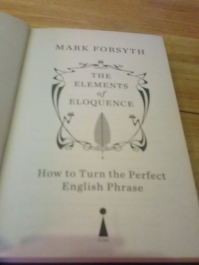 Mark Forsyth The Elements Of Eloquence