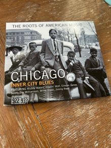 The Roots Of American Music: Chicago Inner City Blues