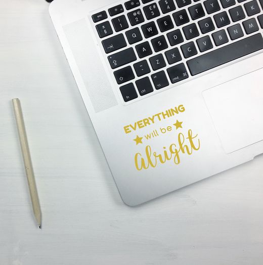 Everything will be alright, Laptop Sticker, Laptop Decal, MacBook decal, Computer Decal, Removable Decal, Window decal, Car Decal
