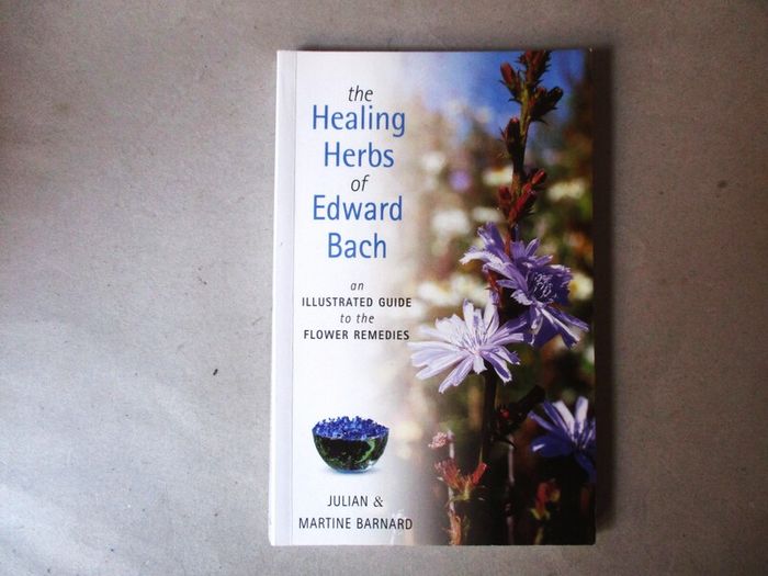 The Healing Herbs Of Edward Bach
