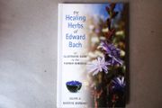 The Healing Herbs Of Edward Bach