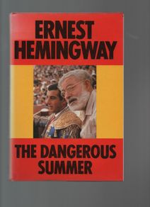 Ernest Hemingway. The Dangerous Summer.