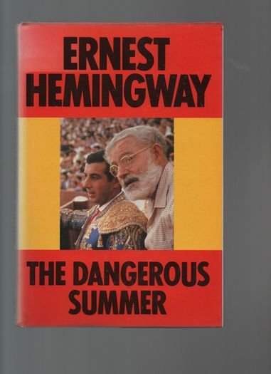 Ernest Hemingway. The Dangerous Summer.
