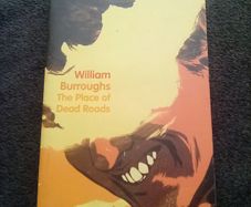 The Place of Dead Roads - William Burroughs